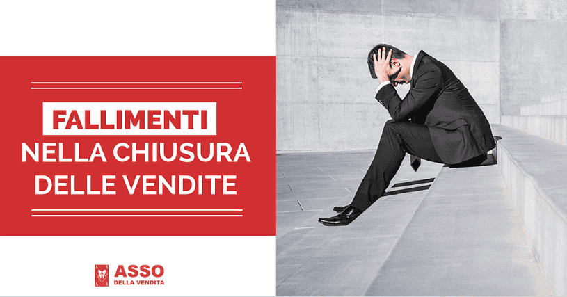 Come Chiudere una Vendita: Evitare i Fallimenti e Massimizzare i Risultati