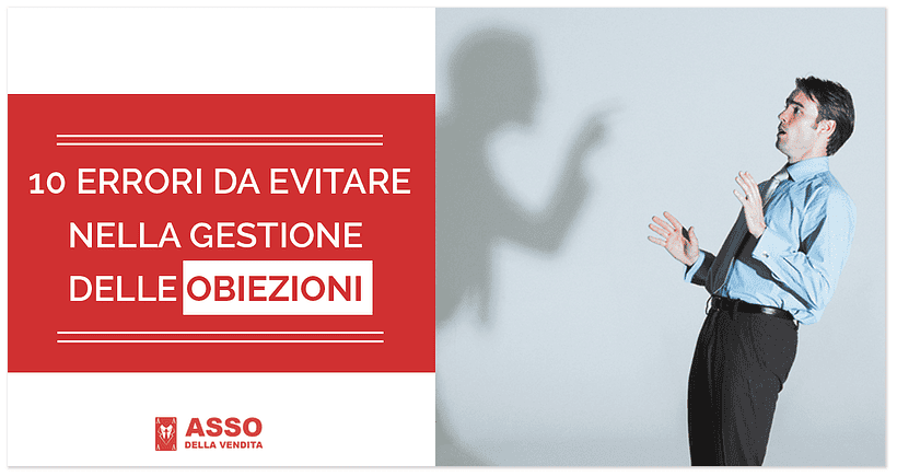 10 Errori da Evitare nella Gestione delle Obiezioni