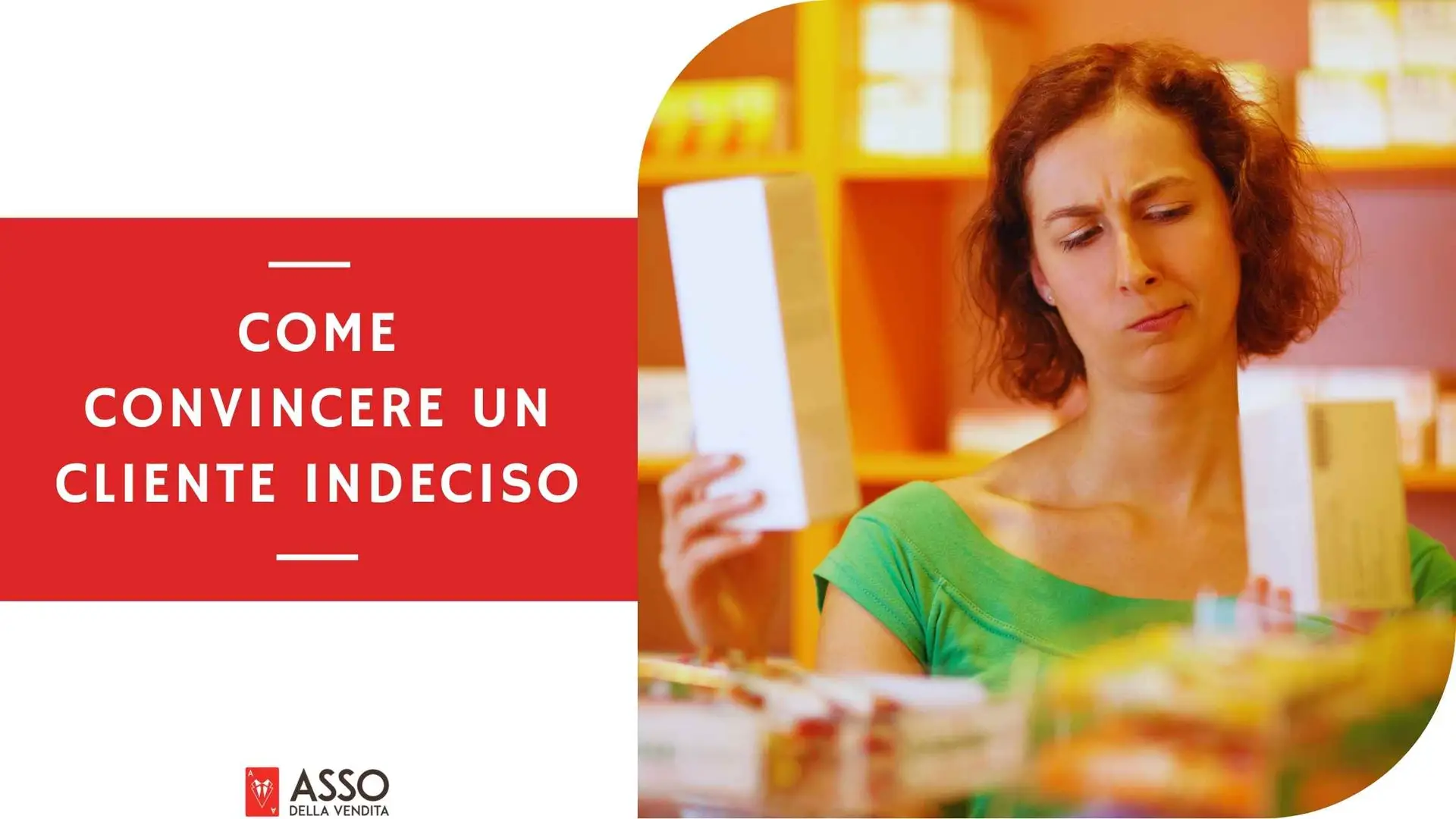 Come Convincere un Cliente Indeciso Asso