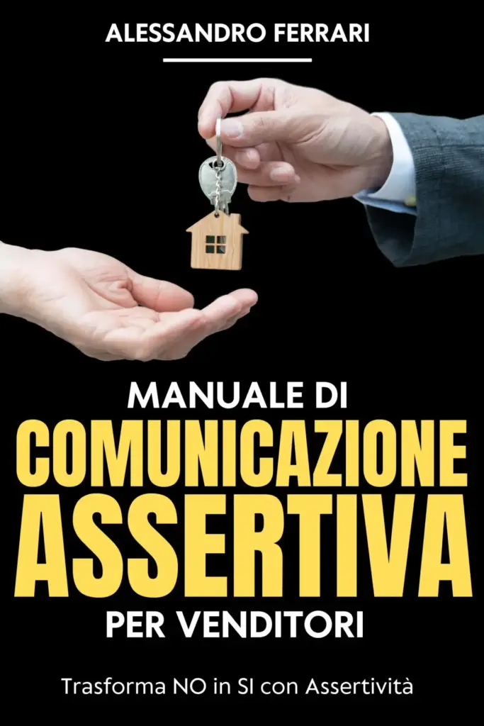 Manuale di comunicazione Assertiva per Venditori di Alessandro Ferrari
