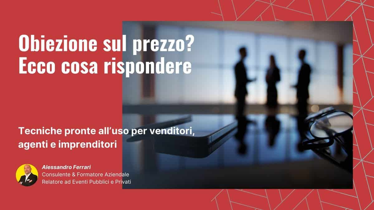 Superare obiezioni clienti con tecniche rapide per chiudere più trattative